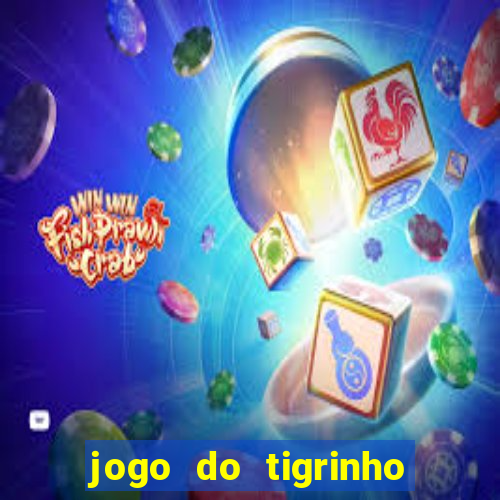 jogo do tigrinho nova plataforma