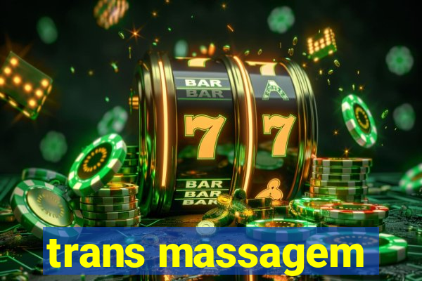 trans massagem