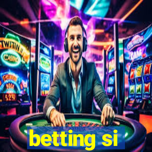 betting si