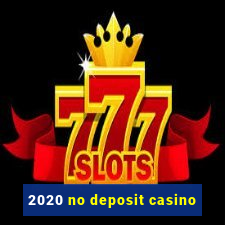 2020 no deposit casino