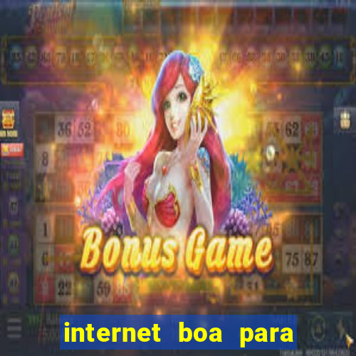 internet boa para jogar online