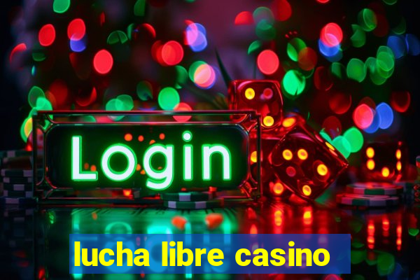 lucha libre casino