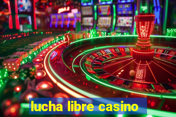 lucha libre casino