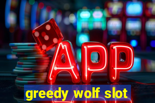 greedy wolf slot