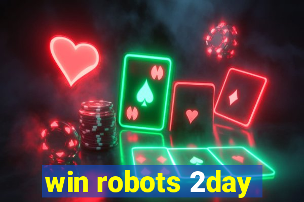 win robots 2day