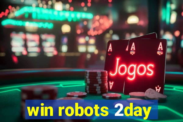 win robots 2day