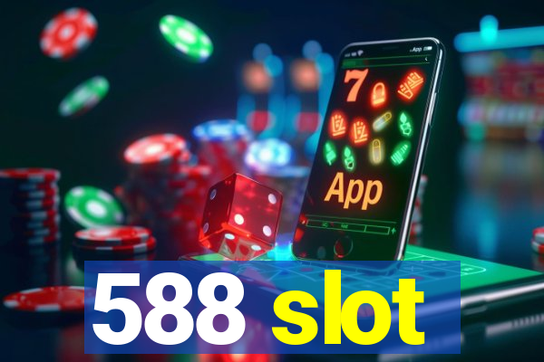 588 slot