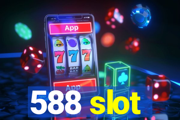 588 slot