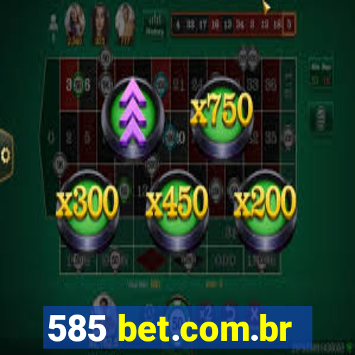 585 bet.com.br