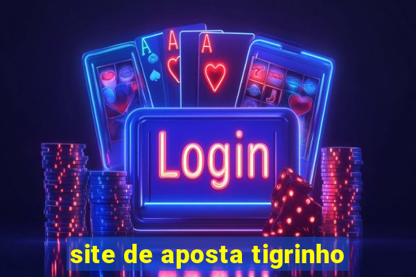 site de aposta tigrinho