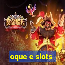 oque e slots