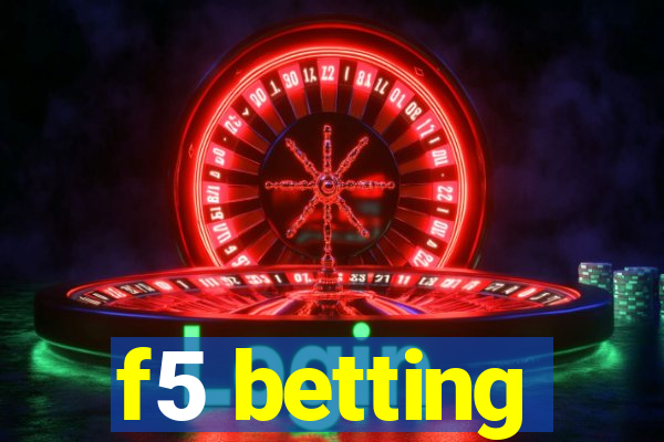 f5 betting