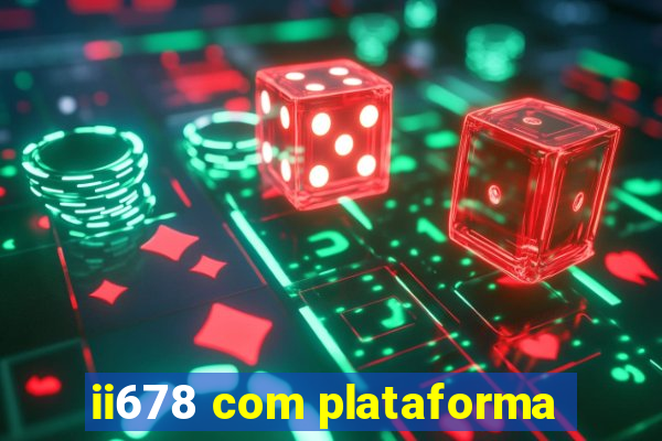 ii678 com plataforma