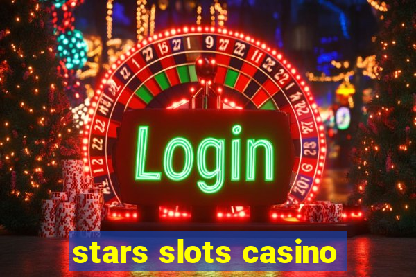 stars slots casino