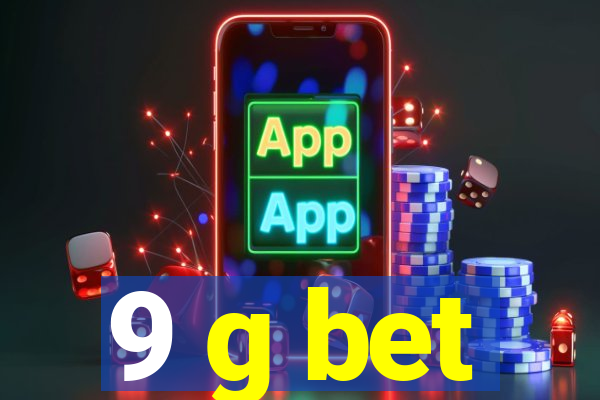 9 g bet