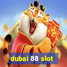 dubai 88 slot