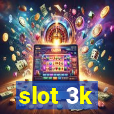 slot 3k