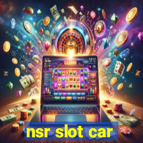 nsr slot car