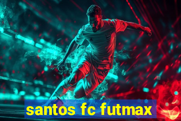 santos fc futmax