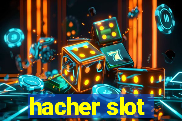 hacher slot