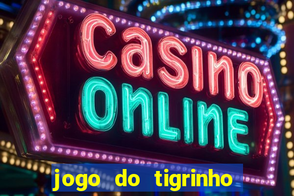 jogo do tigrinho na casa chinesa