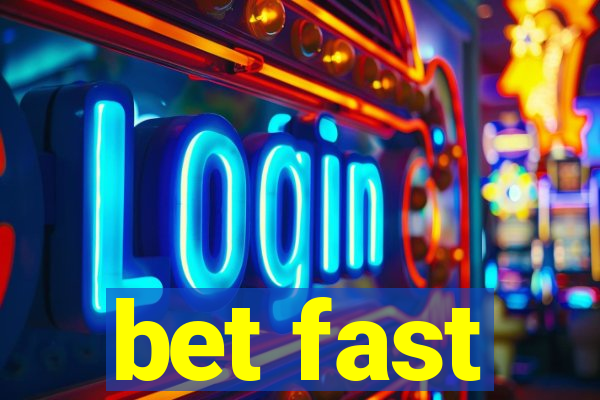 bet fast