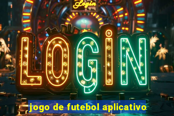 jogo de futebol aplicativo