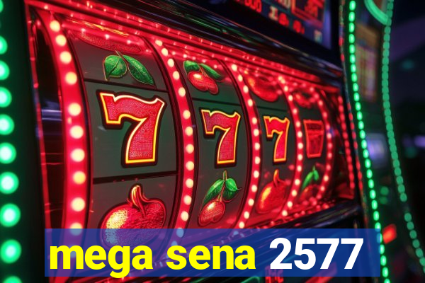 mega sena 2577