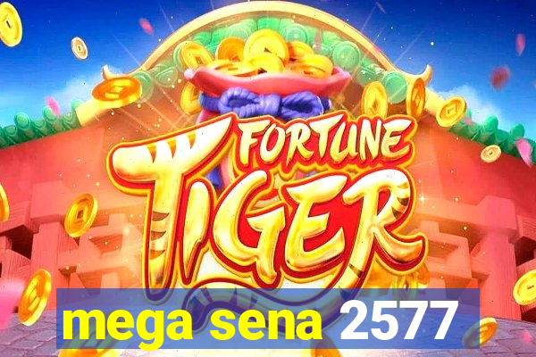 mega sena 2577