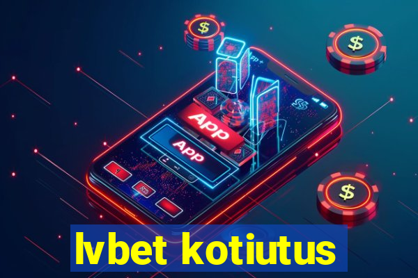 lvbet kotiutus