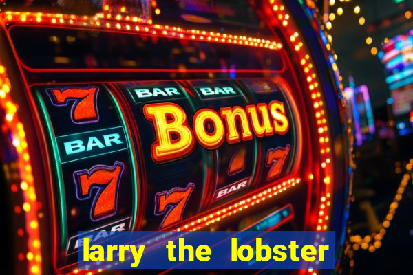 larry the lobster slot machine