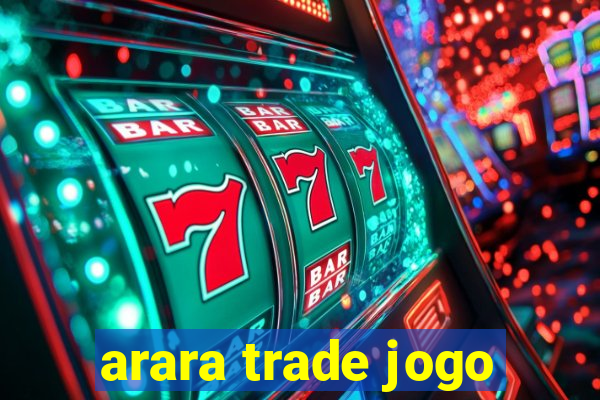 arara trade jogo