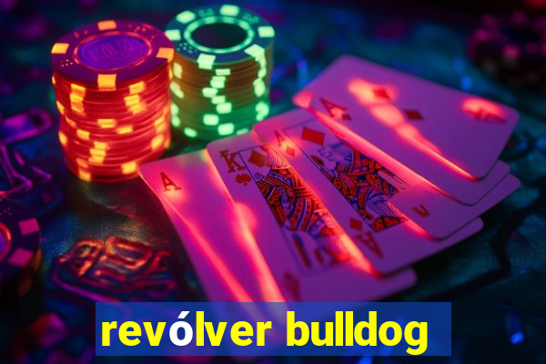 revólver bulldog