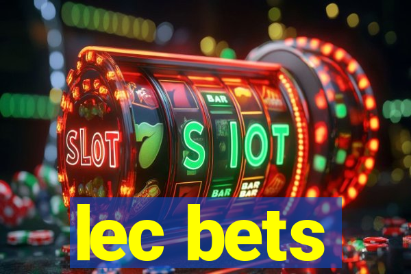 lec bets