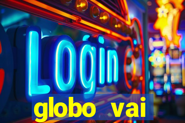 globo vai transmitir jogo hoje