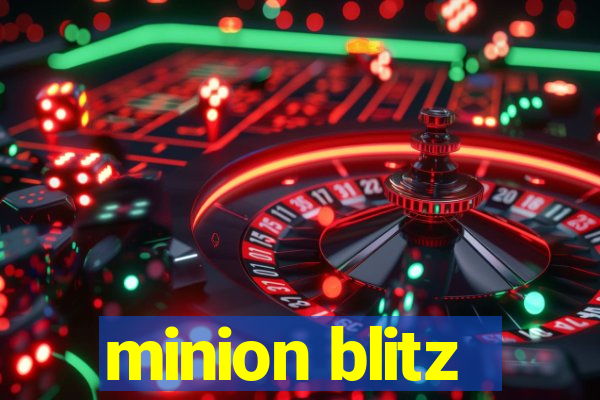 minion blitz