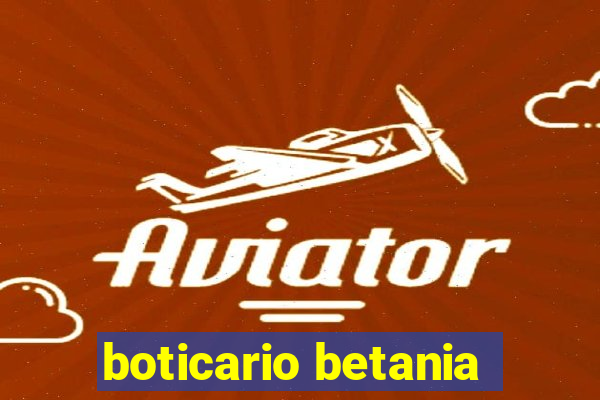 boticario betania