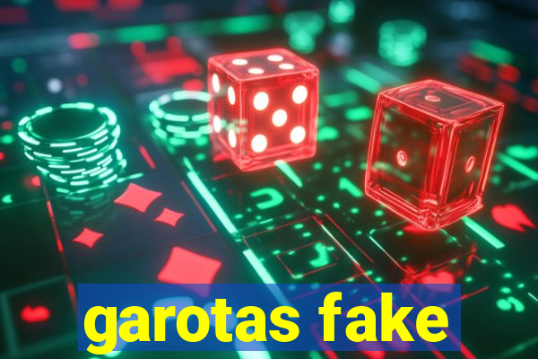 garotas fake