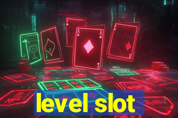 level slot