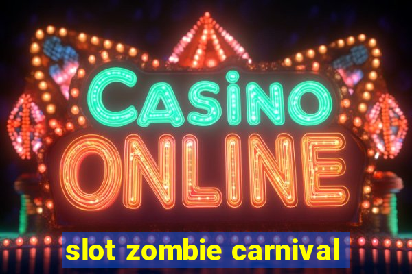 slot zombie carnival