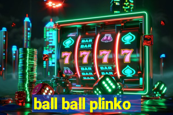 ball ball plinko