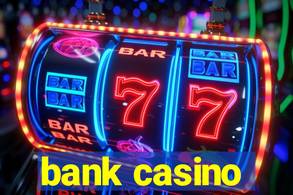 bank casino