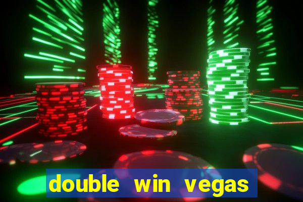 double win vegas casino slots