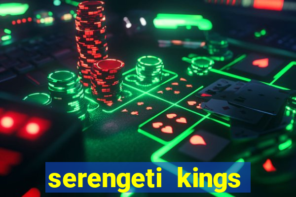 serengeti kings slot online