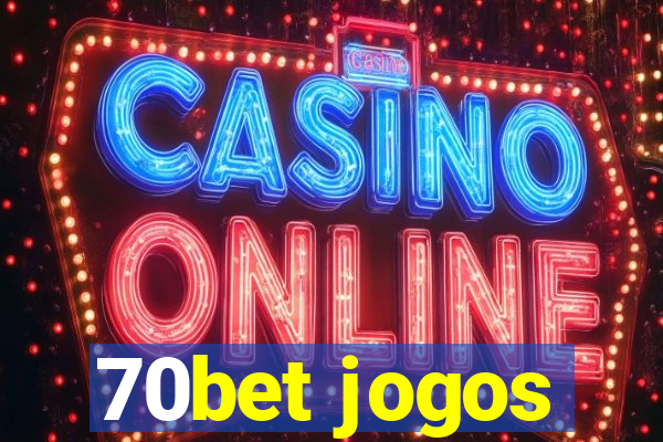 70bet jogos