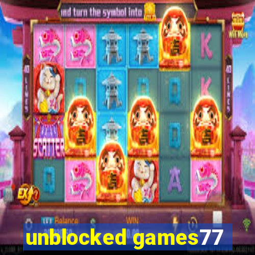 unblocked games77