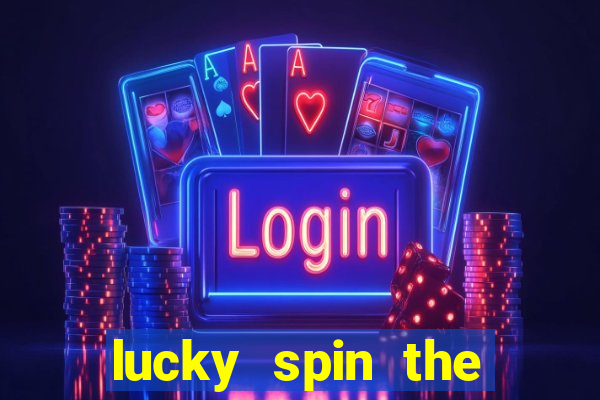 lucky spin the wheel - win free