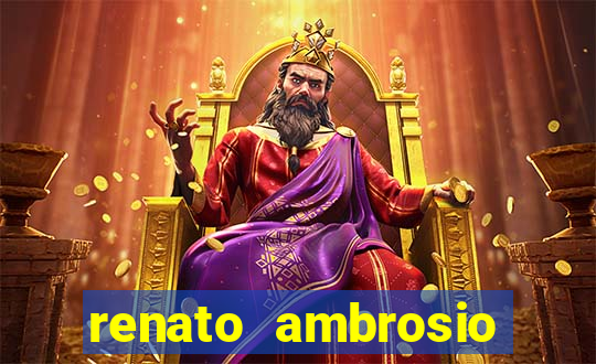 renato ambrosio viva sorte fortuna