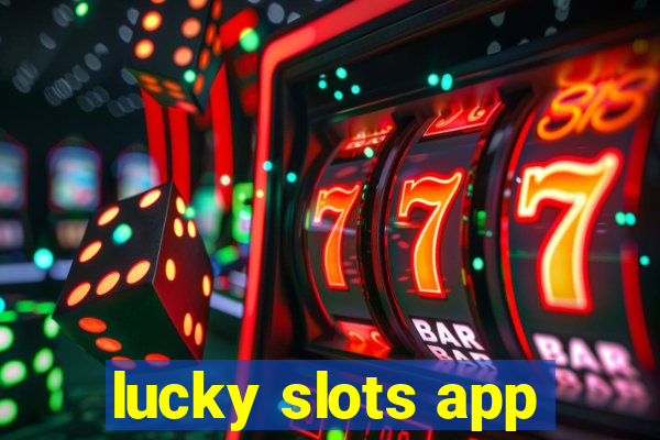 lucky slots app