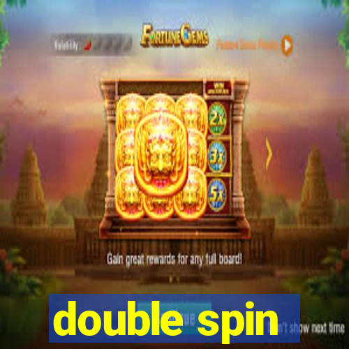 double spin